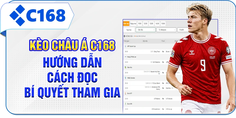 Kèo Châu Á C168 - Hướng Dẫn Cách Đọc, Bí Quyết Tham Gia