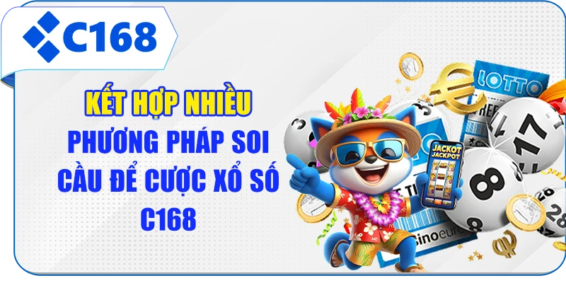 Kết hợp nhiều phương pháp soi cầu để cược xổ số C168