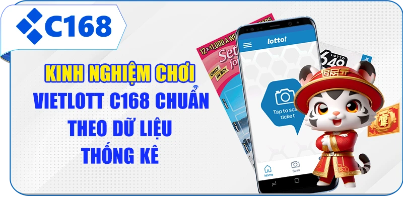 Kinh nghiệm chơi Vietlott C168 chuẩn theo dữ liệu thống kê