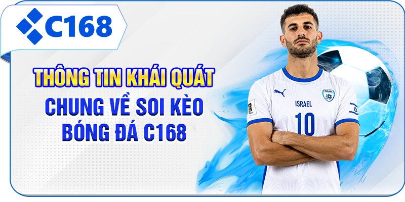 Thông tin khái quát chung về soi kèo bóng đá C168