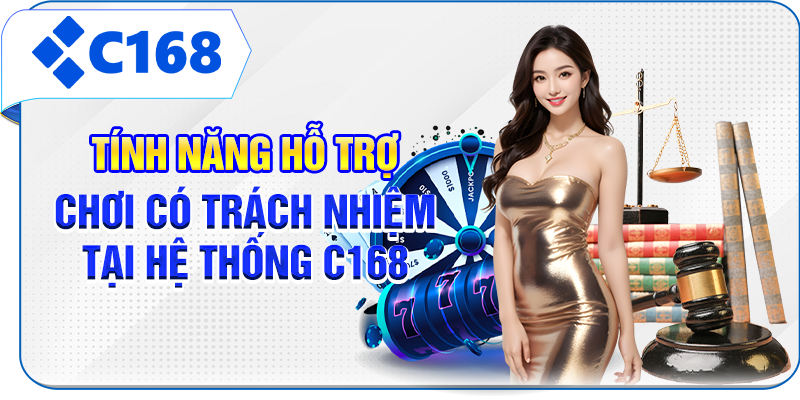 Tính năng hỗ trợ chơi có trách nhiệm tại hệ thống C168